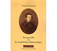 Tocqueville et la constitution démocratique: Souveraineté du peuple et libertés (Droit & science politique)
