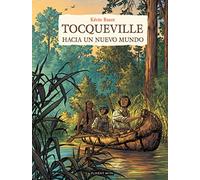 Tocqueville. Hacia un nuevo mundo (DEL OESTE)