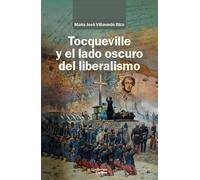 Tocqueville y el lado oscuro del liberalismo (Análisis y crítica)