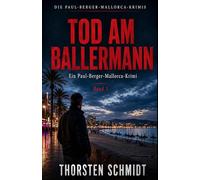 Tod am Ballermann: Ein Paul-Berger-Mallorca-Krimi - Band 1 | Vollständig überarbeitete Neuausgabe