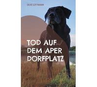 Tod auf dem Aper Dorfplatz: Labrador Siley ermittelt