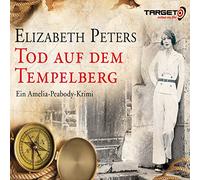 Tod auf dem Tempelberg. Ein Amelia-Peabody-Krimi, 6 CDs (TARGET - mitten ins Ohr)
