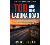 Tod auf der Laguna Road: Ein Port-Mansfield-Cozy-Krimi mit einem toten Grundstückskäufer, einer zerrissenen Karte und einer Grenze, für die jemand tötet (DIE PORT-MANSFIELD-KRIMIS)