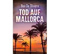 Tod auf Mallorca: Kriminalroman | Der perfekte Strandkrimi für den Urlaub in Spanien