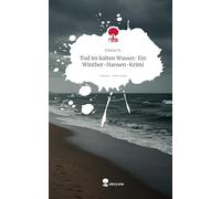 Tod im kalten Wasser: Ein Winther-Hansen-Krimi. Life is a Story - story.one