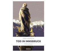 Tod in Innsbruck: Kriminalroman