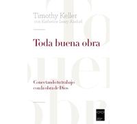 Toda buena obra: Conectando tu trabajo con la obra de Dios