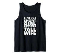 Toda Chica Baja Necesita una Esposa Alta Camiseta sin Mangas