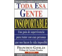 Toda esa gente insoportable (Psicologia Y Autoayuda)