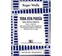 Toda esta poesía. Obra poética completa. Tomo I: 1982-1993. Diecisiete poemas, Días perdidos en los transportes públicos y Hablando de pintura con un ciego: 202 (Calle del Aire)