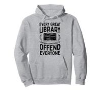 Toda Gran Biblioteca Tiene Algo Que ofender a Todos Sudadera con Capucha