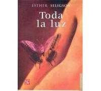 Toda La Luz (Letras Mexicanas)