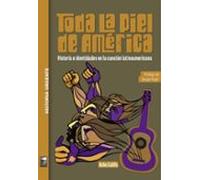 Toda la piel de América: Historia e identidades en la canción latinoamericana (HISTORIA URGENTE)