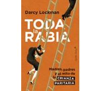 Toda la Rabia: Madres, padres y el mito de la corresponsabilidad (ENSAYO)