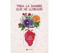 Toda La Sangre Que He Llorado