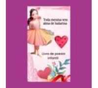 Toda Menina Tem Alma De Bailarina (ebook)