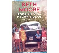 Toda Mi Vida Hecha Nudos: Una Autobiografía