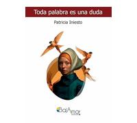 TODA PALABRA ES UNA DUDA