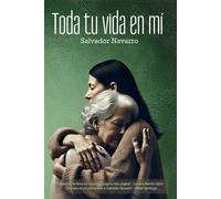 Toda tu vida en mí