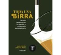 Toda una birra: La guía definitiva de la cerveza y su armonía gastronómica (Libros singulares)