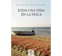 Toda Una Vida En La Pesca