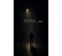 TODA...via: Un viaje entre la memoria y la aceptación