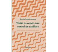 Todas As Coisas Que Cansei De Explicar - Muito Mais Que Um Manual Antirracista