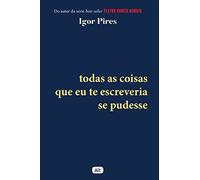 Todas as coisas que eu te escreveria se pudesse - Textos Cruéis Demais