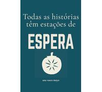 Todas as histórias têm estações de espera