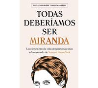 Todas deberíamos ser Miranda: Lecciones para la vida del personaje más infravalorado de Sexo en Nueva York (Hobbies)
