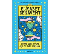 Todas esas cosas que te diré mañana (Best Seller)