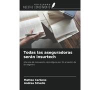 Todas las aseguradoras serán insurtech: Una ola de innovación reconfigura por fin el sector de los seguros