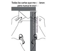 Todas las cartas que me dolieron pero nunca te escribí