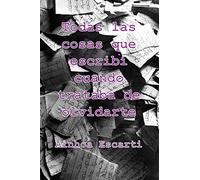 Todas las cosas que escribi cuando trataba de olvidarte: Volume 2