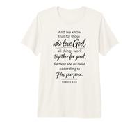 Todas Las Cosas Trabajan Juntas para una Buena Escritura Romanos 8:28 Camiseta Premium