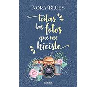 Todas Las fotos Que Me Hiciste (FICNARRACION)