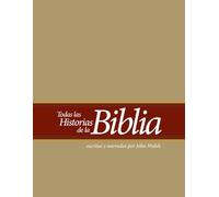 Todas las historias de la Biblia: escritas y narradas por John Walsh