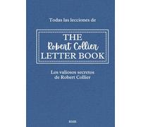 Todas las lecciones de THE ROBERT COLLIER LETTER BOOK - Los valiosos secretos de Robert Collier