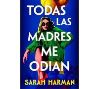 Todas las madres me odian (SUMA)