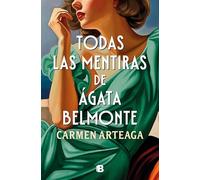 Todas las mentiras de Ágata Belmonte (Grandes novelas)