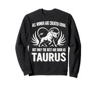 Todas las mujeres creadas iguales, pero las mejores nacen como Tauro Sudadera