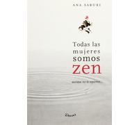 TODAS LAS MUJERES SOMOS ZEN: 1 (SIN COLECCION)