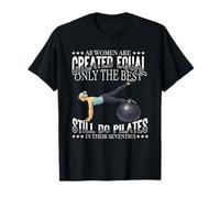 Todas Las Mujeres Son Creadas Iguales todavía Hacen Pilates Setenta 70 Camiseta