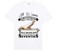 Todas Las Mujeres Son Creadas Solo Las Mejores todavía Hacen Pilates en los años 70 Comfort Colors Adult Heavyweight T-Shirt