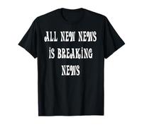 Todas las nuevas noticias son noticias de última hora Camiseta