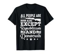 Todas las personas nacen iguales, excepto republicanos y Camiseta