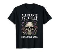 Todas Las Plantas Son comestibles, Algunas de Las Setas cráneo de Solo una Vez Divertidas Camiseta