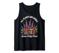 Todas Las Plantas Son comestibles, Algunas recolectoras de Hongos Solo una Vez Camiseta sin Mangas