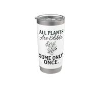 Todas las plantas son comestibles, algunas solo una vez Botánica Humor oscuro 2 Vaso térmico de acero inoxidable de doble pared