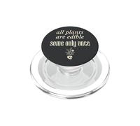 Todas Las Plantas Son comestibles, Algunas Solo una Vez Botánica Humor Oscuro 3 PopSockets PopGrip para MagSafe